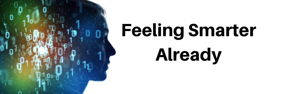 Feeling Smarter Already